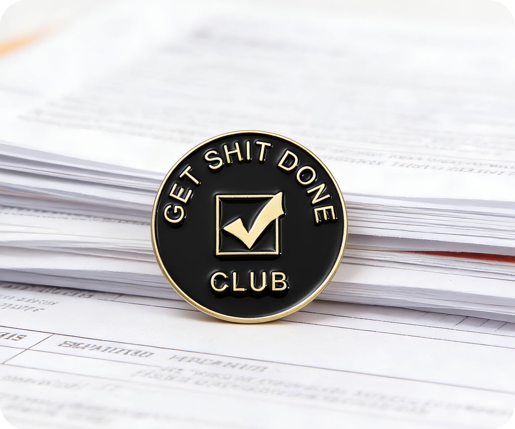 Get Shit Done Club Pin Badge