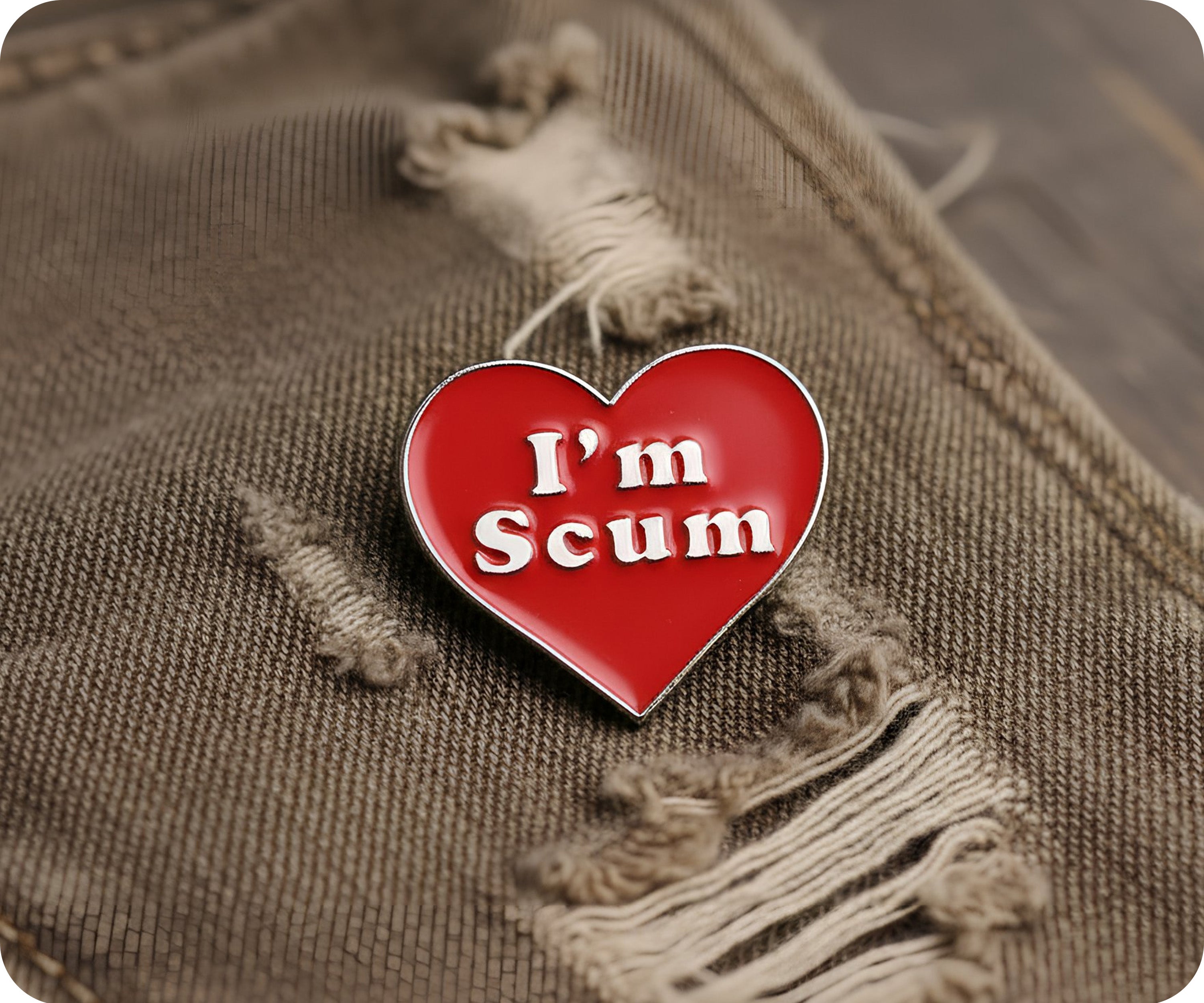 I'm Scum Love Heart Pin Badge