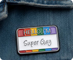Hello I'm Super Gay Pin Badge