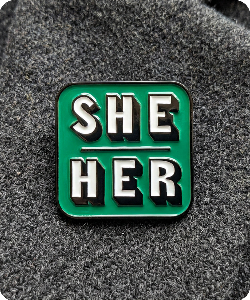 She Her Pronoun Enamel Pin Badge