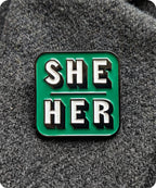 She Her Pronoun Enamel Pin Badge