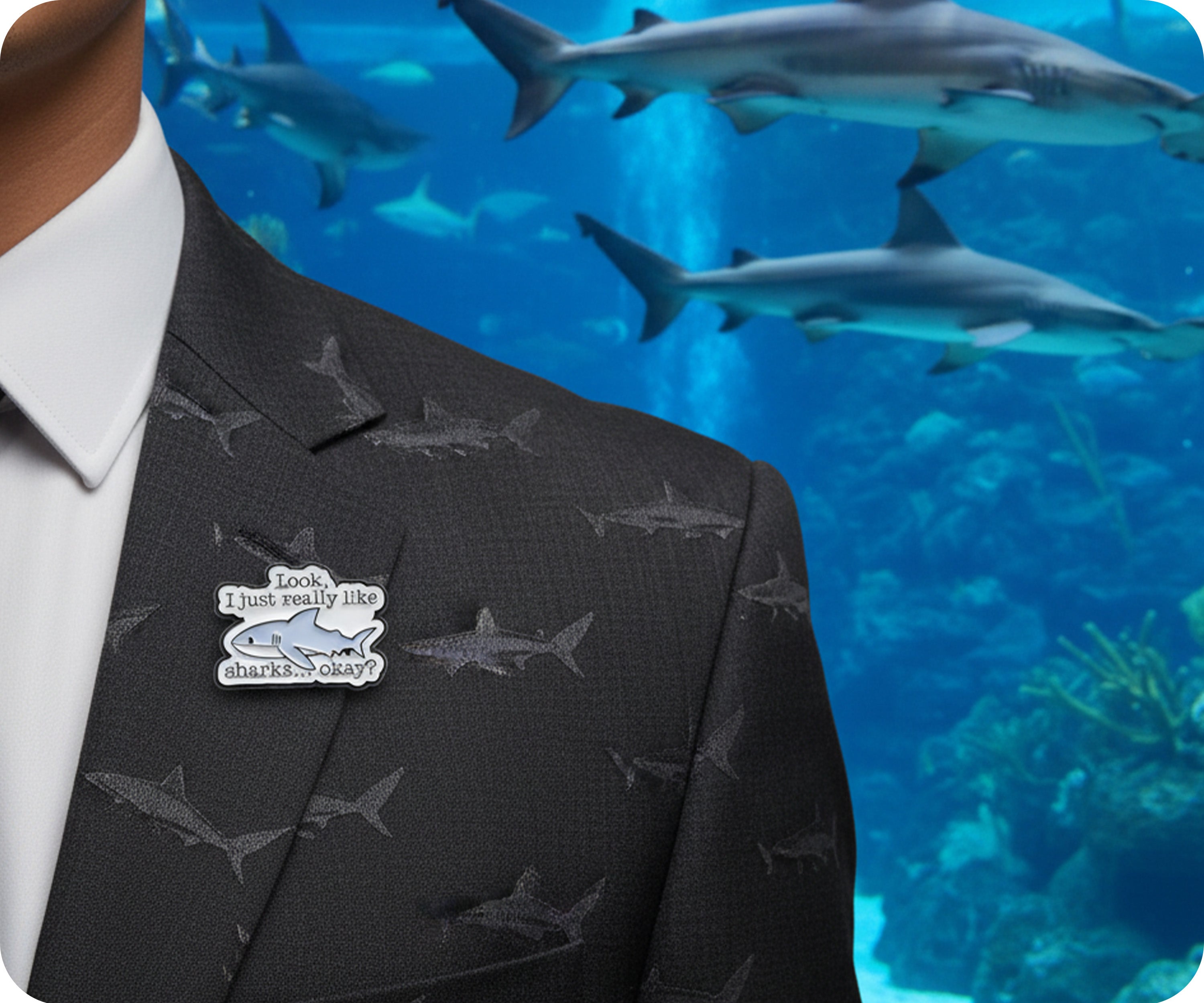 Look I Just Really Like Sharks Okay? Pin Badge