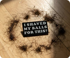 I Shaved My Balls For This Pin Badge