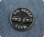 No Sleep Club Pin Badge