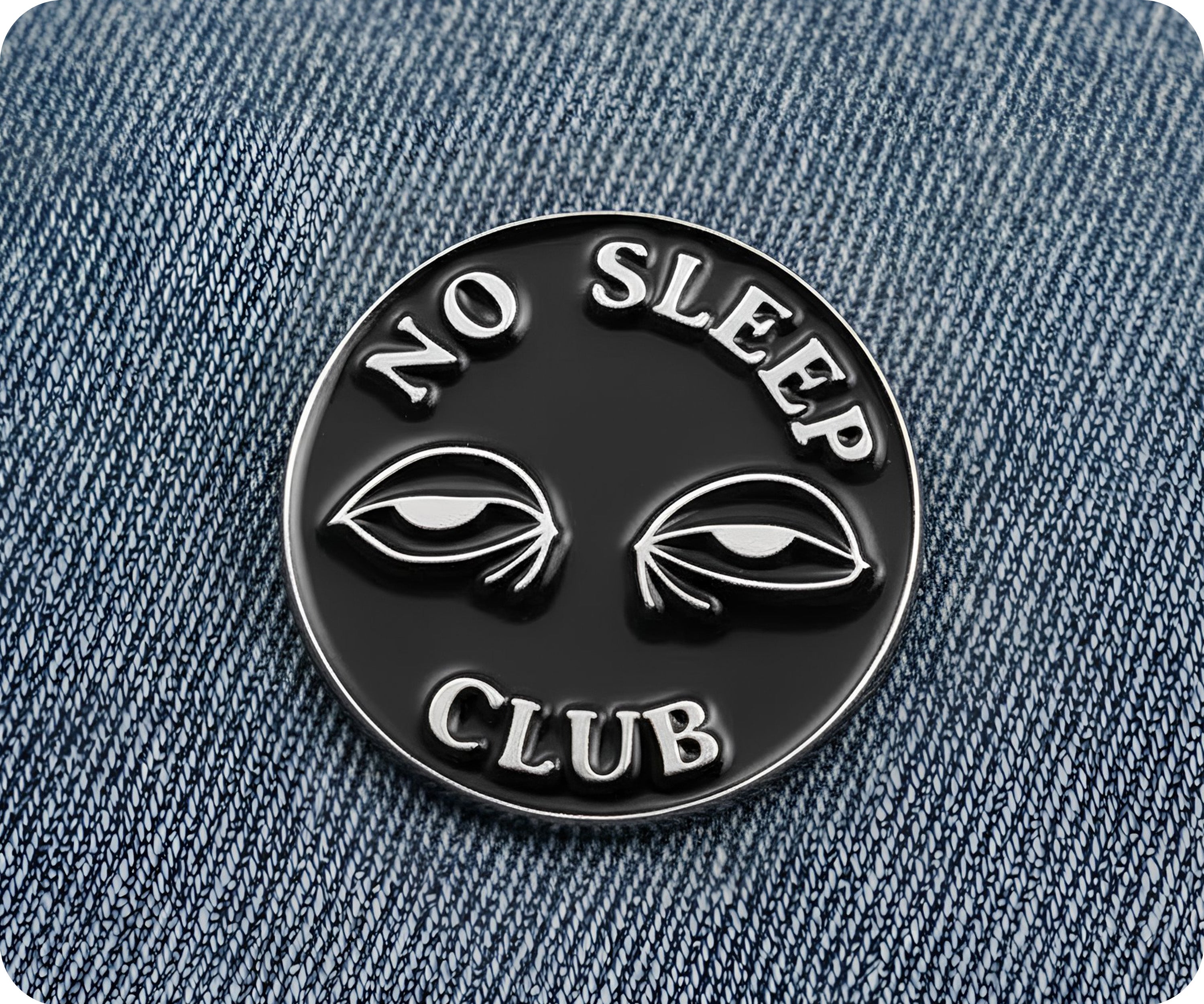 No Sleep Club Pin Badge