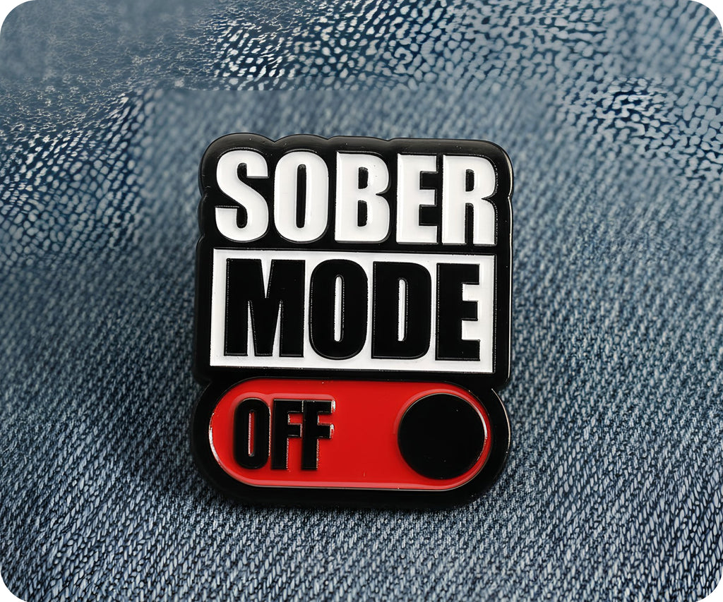 Sober Mode OFF Pin Badge