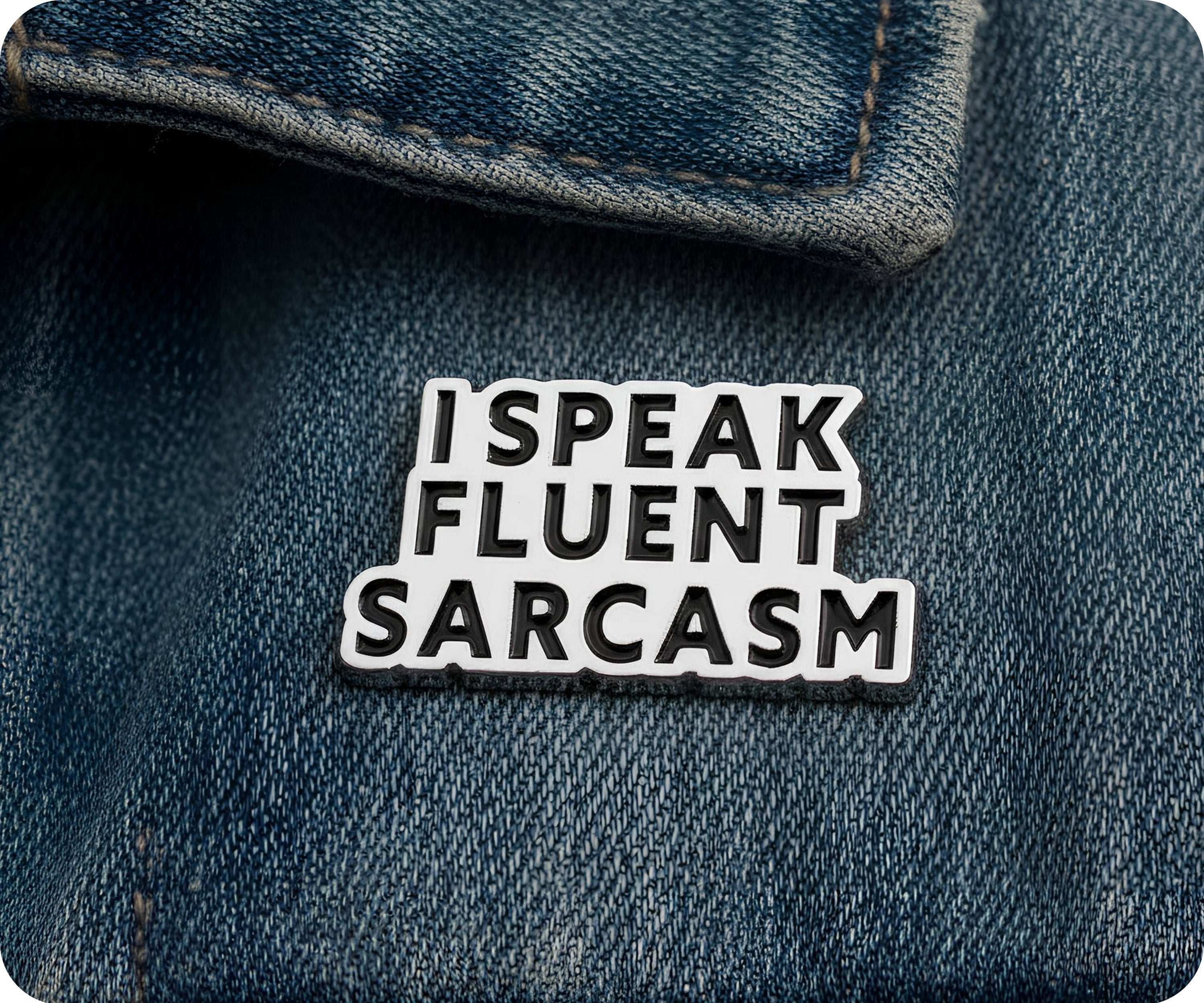 Insignia de "Hablo sarcasmo con fluidez" Imagen secundaria del producto