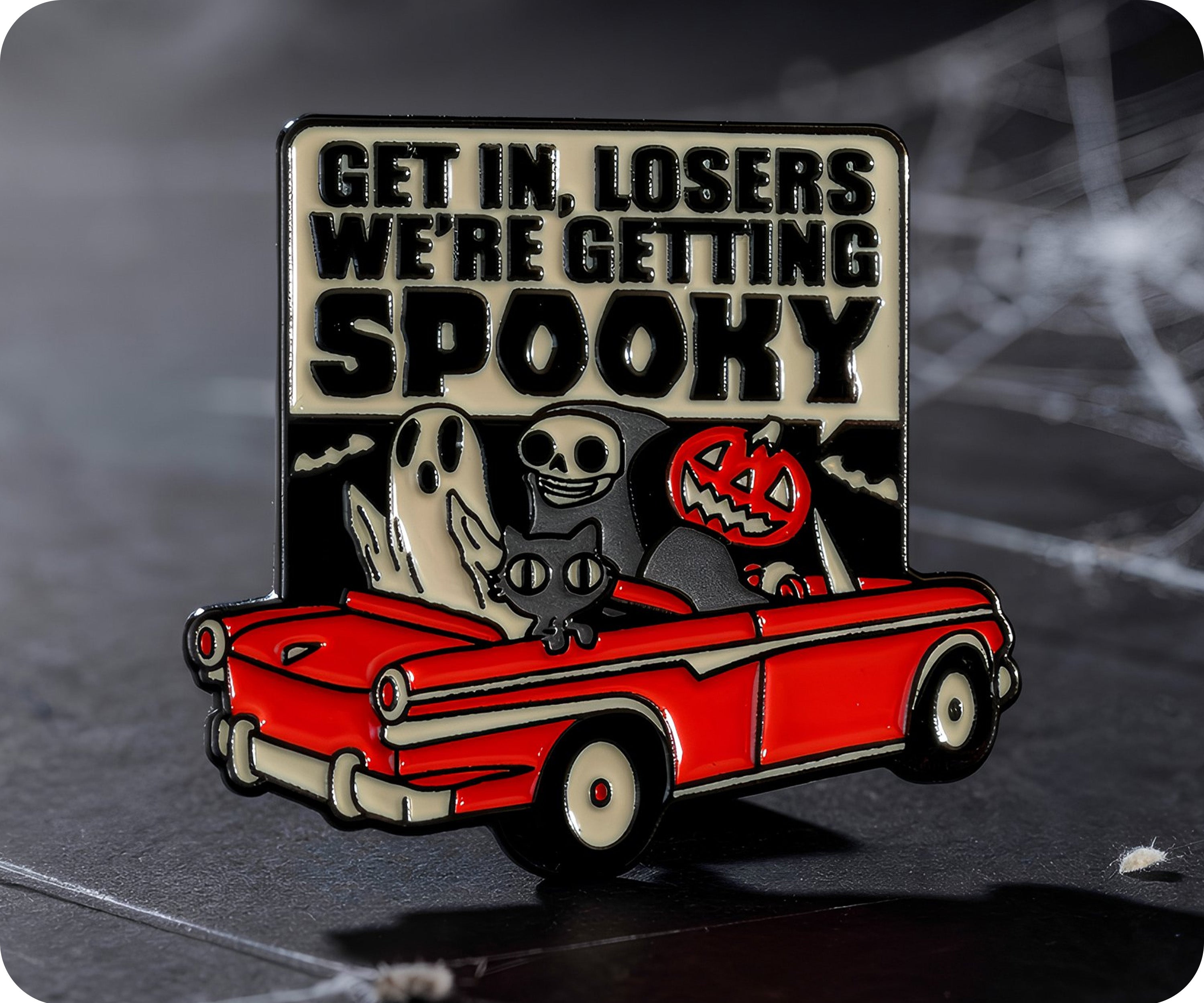 Get In Loser We're Getting Spooky Pin Badge