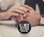 I Love My Boyfriend So Please Stay Away From Me  Pin Badge
