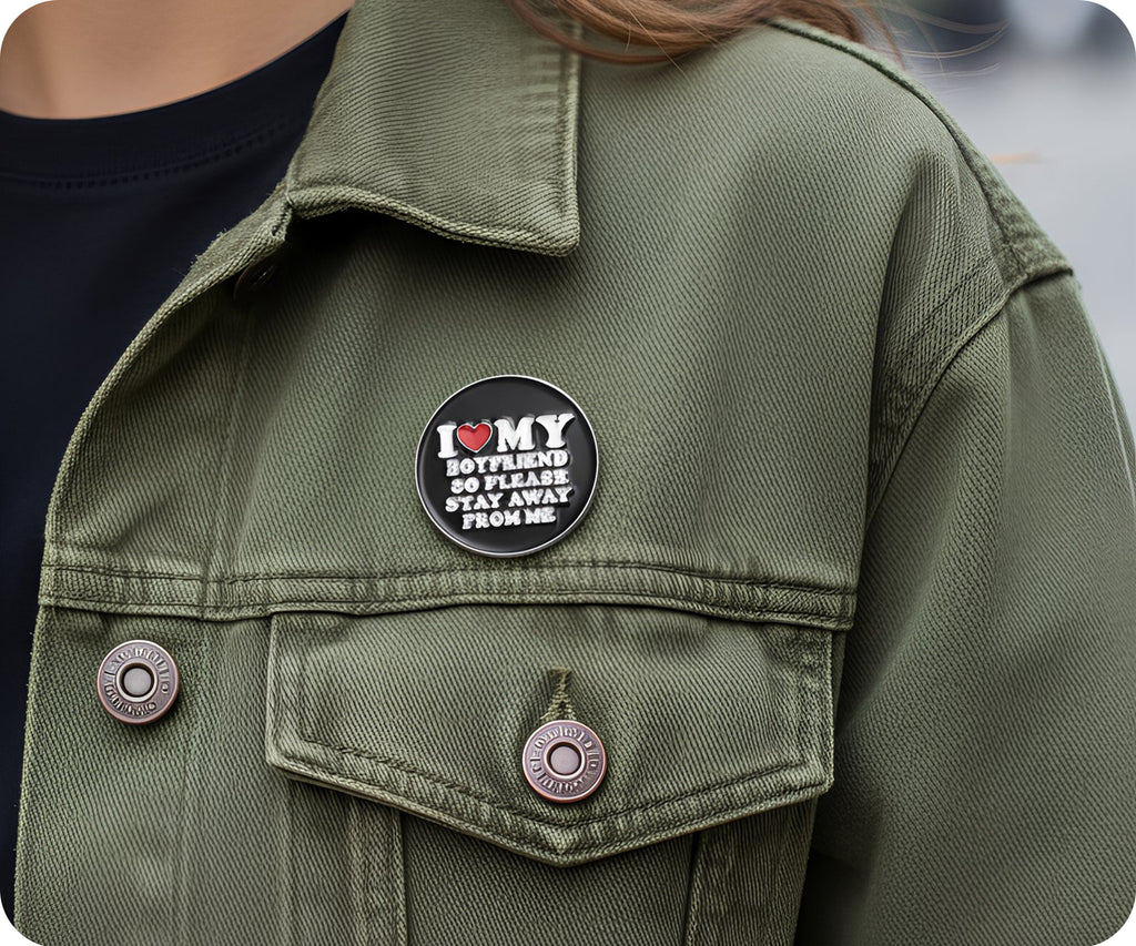 I Love My Boyfriend So Please Stay Away From Me  Pin Badge