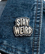 Stay Weird Enamel Pin Badge