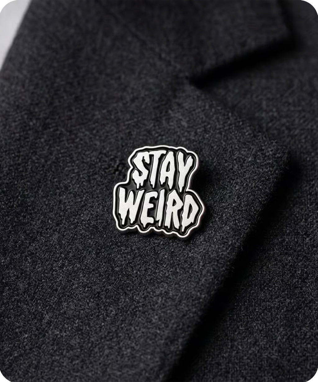 Stay Weird Enamel Pin Badge