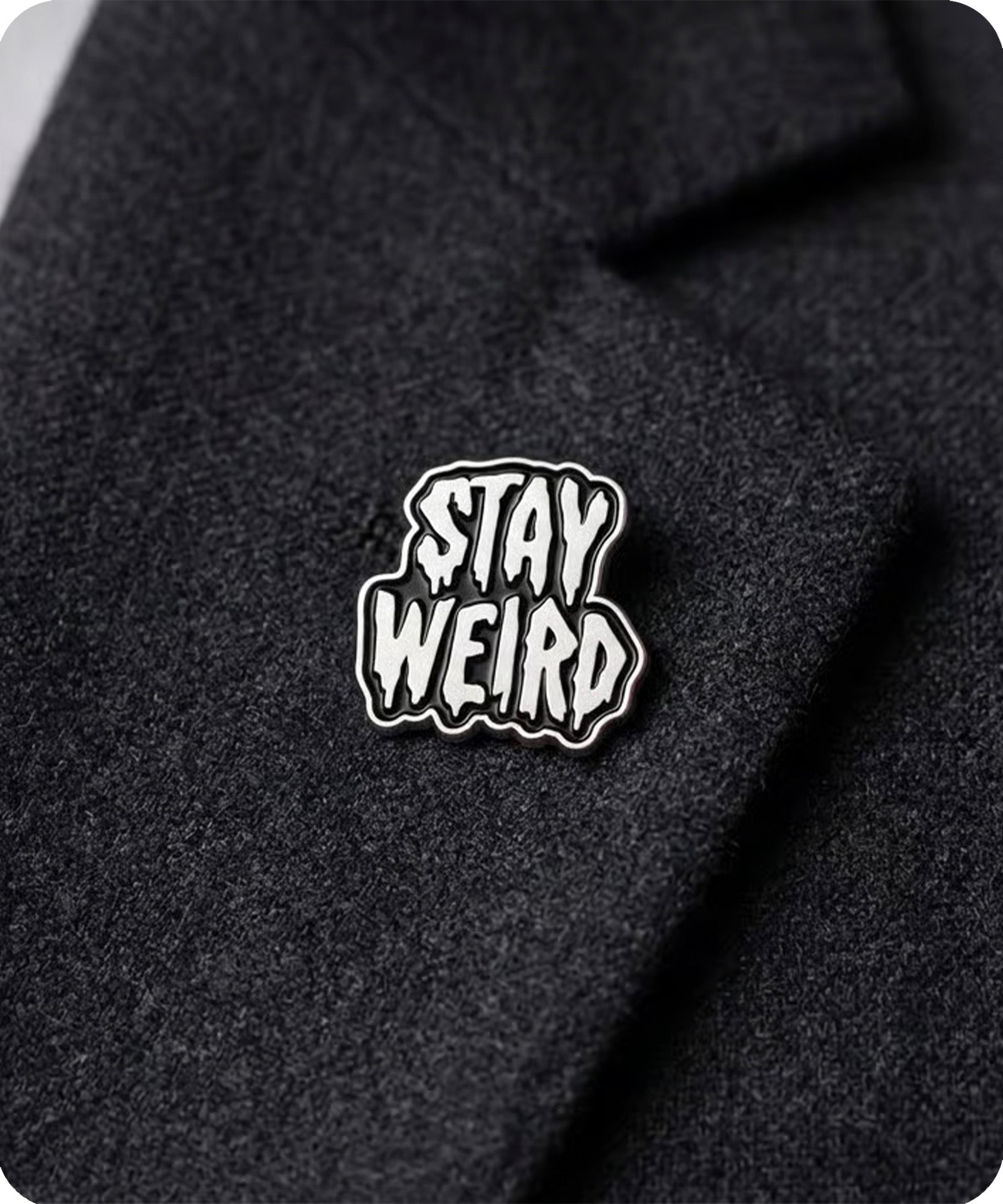 Stay Weird Enamel Pin Badge