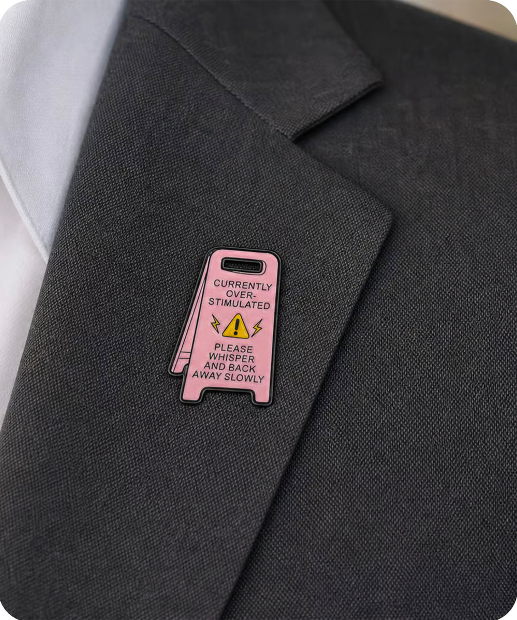 Currently Overstimulated Please Whisper & Back Away Slowly Enamel Pin Badge