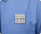Don't Ask Stupid Questions Sarcasm Pin Badge