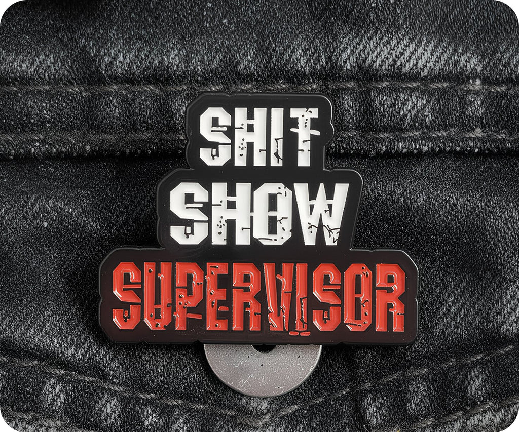 Shit Show Supervisor Pin Badge