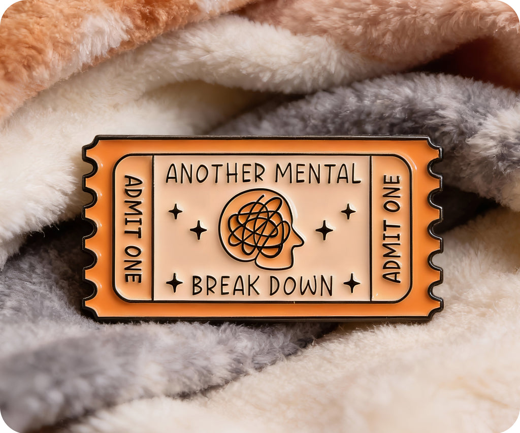 Another Mental Breakdown Ticket Pin Badge