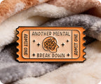 Another Mental Breakdown Ticket Pin Badge