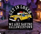 Get In Loser We Are Saving Halloween Town Pin Badge