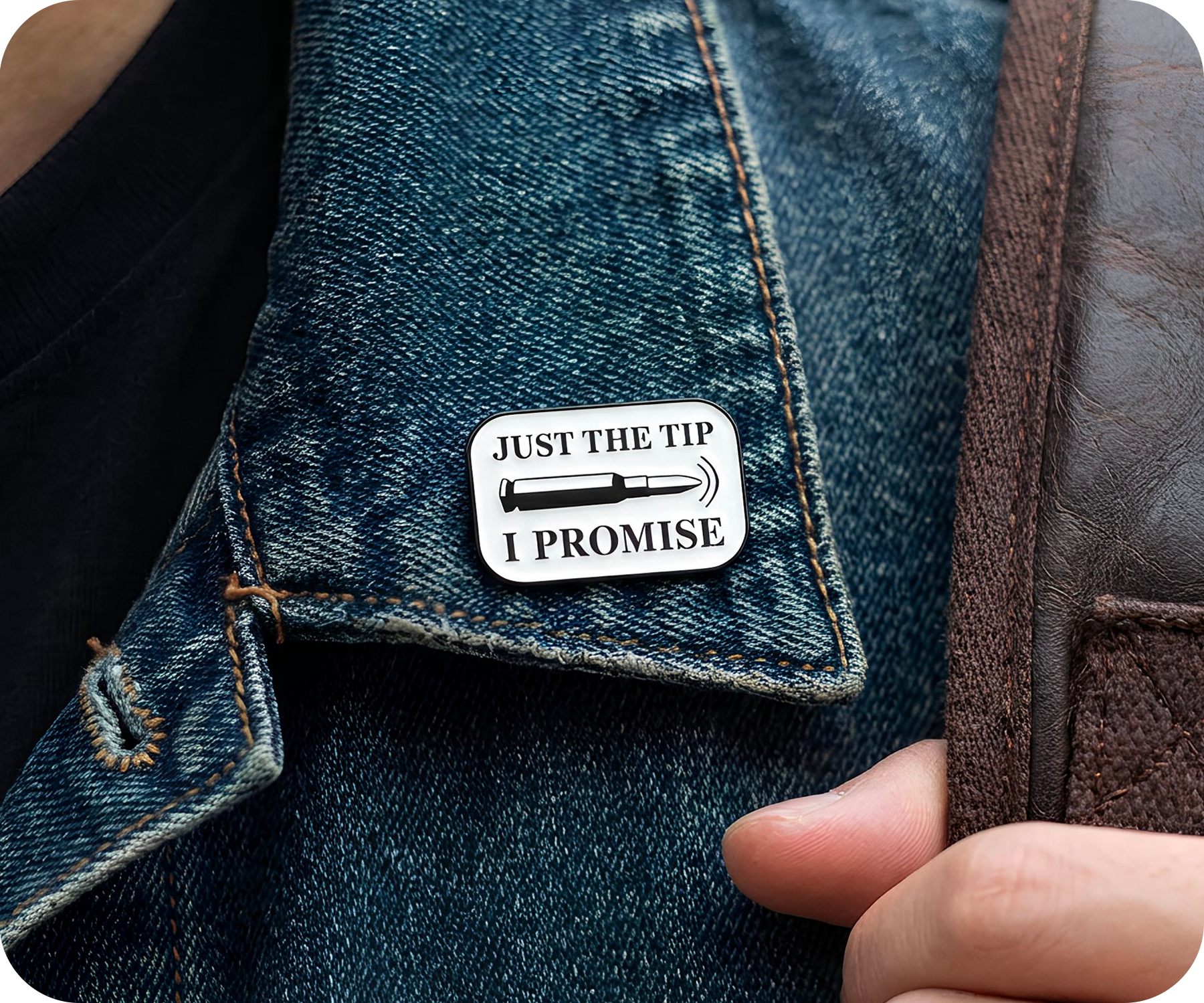 Just The Tip I Promise Bullet Pin Badge