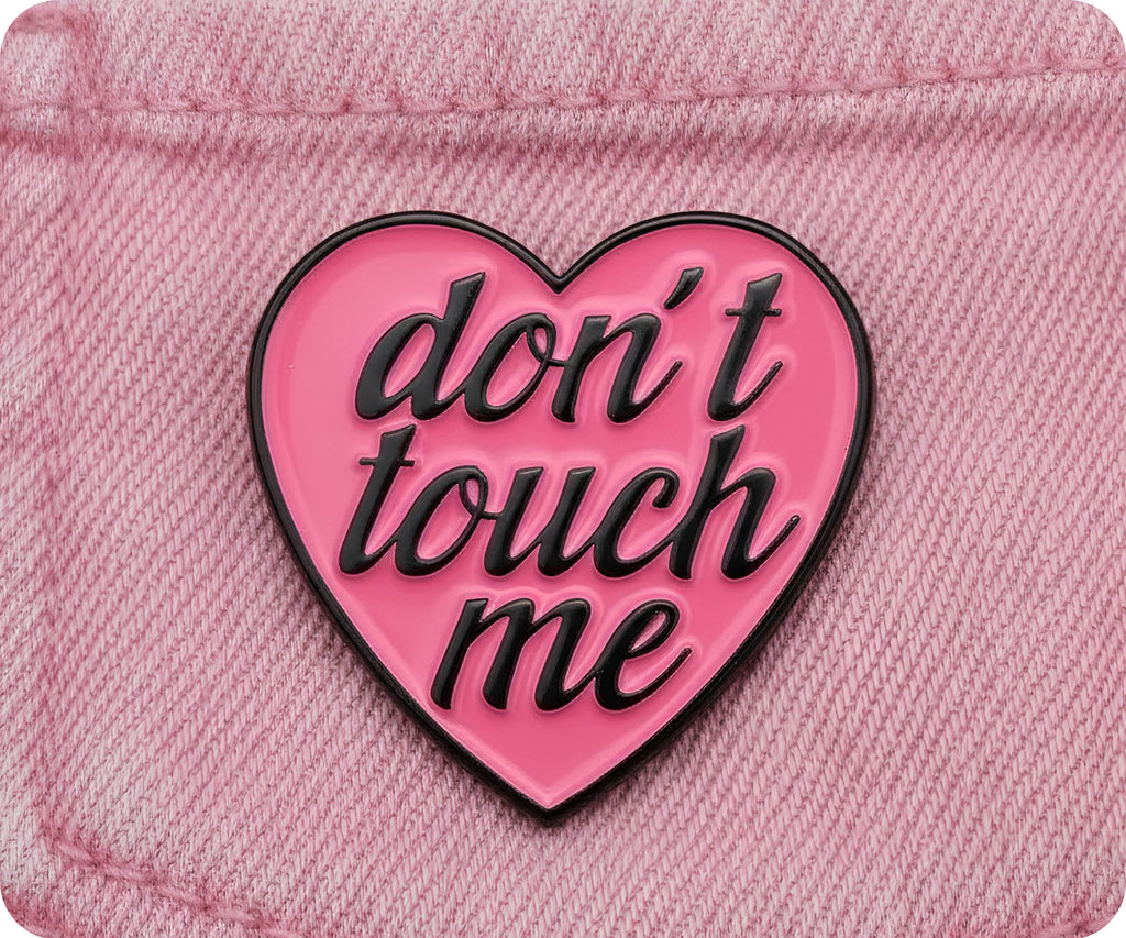 Don't Touch Me Love Heart Pin Badge