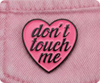 Don't Touch Me Love Heart Pin Badge