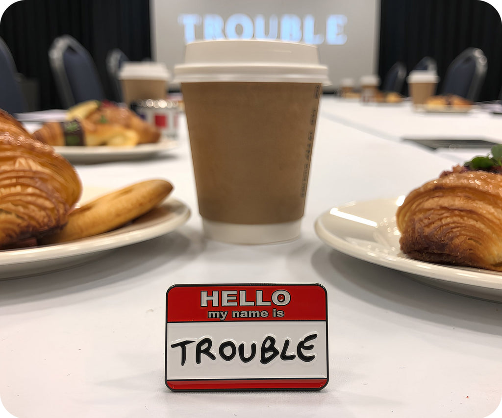 Hello My Name Is Trouble Pin Badge