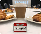 Hello My Name Is Trouble Pin Badge
