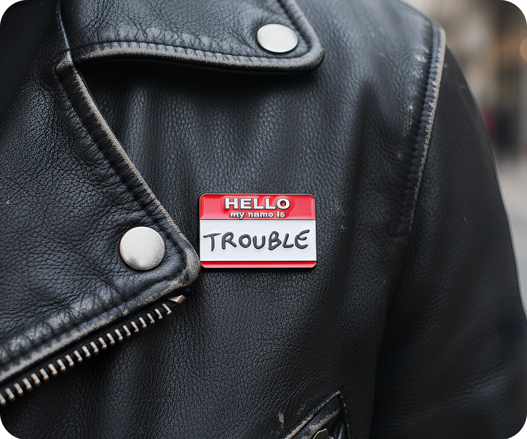 Hello My Name Is Trouble Pin Badge