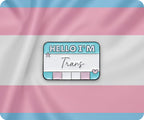 Hello I'm Trans Pin Badge