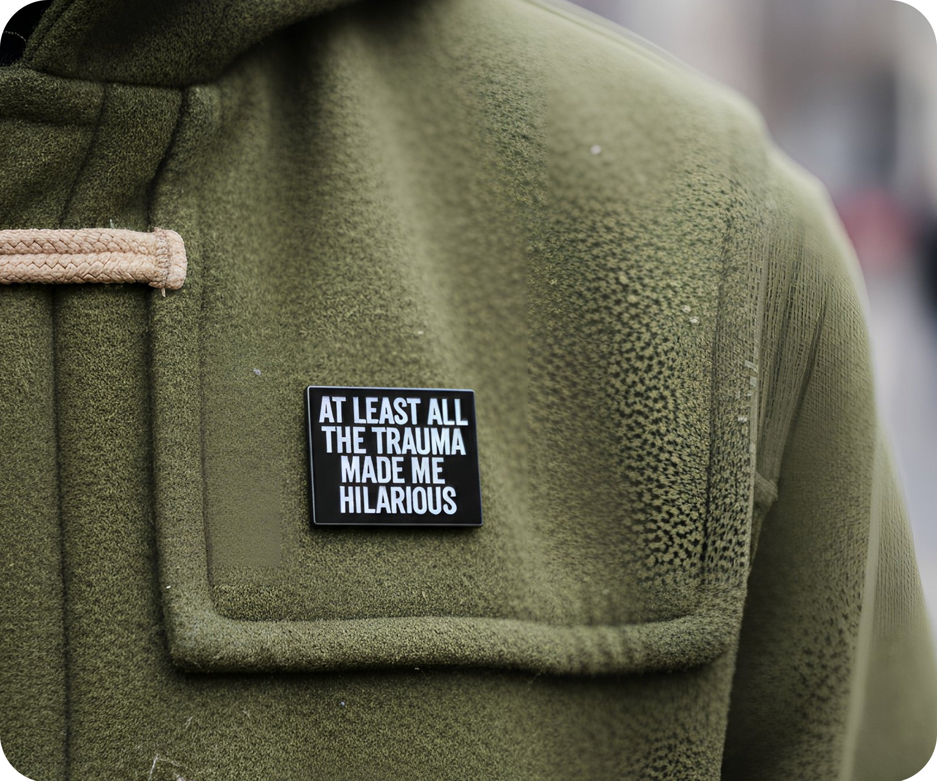 At Least All The Trauma Made Me Hilarious Pin Badge