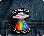 To Gay For This World Pride Rainbow UFO Alien Pin Badge