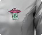 Get In Loser UFO Alien Pin Badge