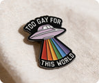 To Gay For This World Pride Rainbow UFO Alien Pin Badge