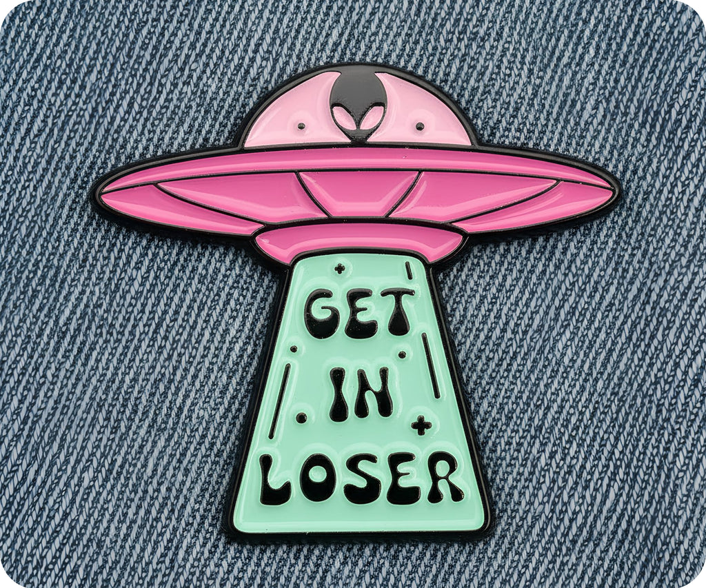 Get In Loser UFO Alien Pin Badge