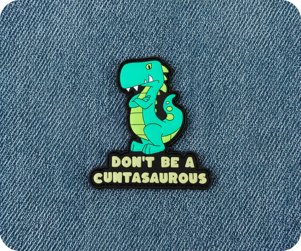 Don't Be A Cunasaurus Funny Pin Badge
