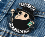 Trust Me I'm A plauge Doctor Pin Badge
