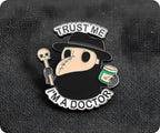 Trust Me I'm A plauge Doctor Pin Badge