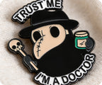 Trust Me I'm A plauge Doctor Pin Badge