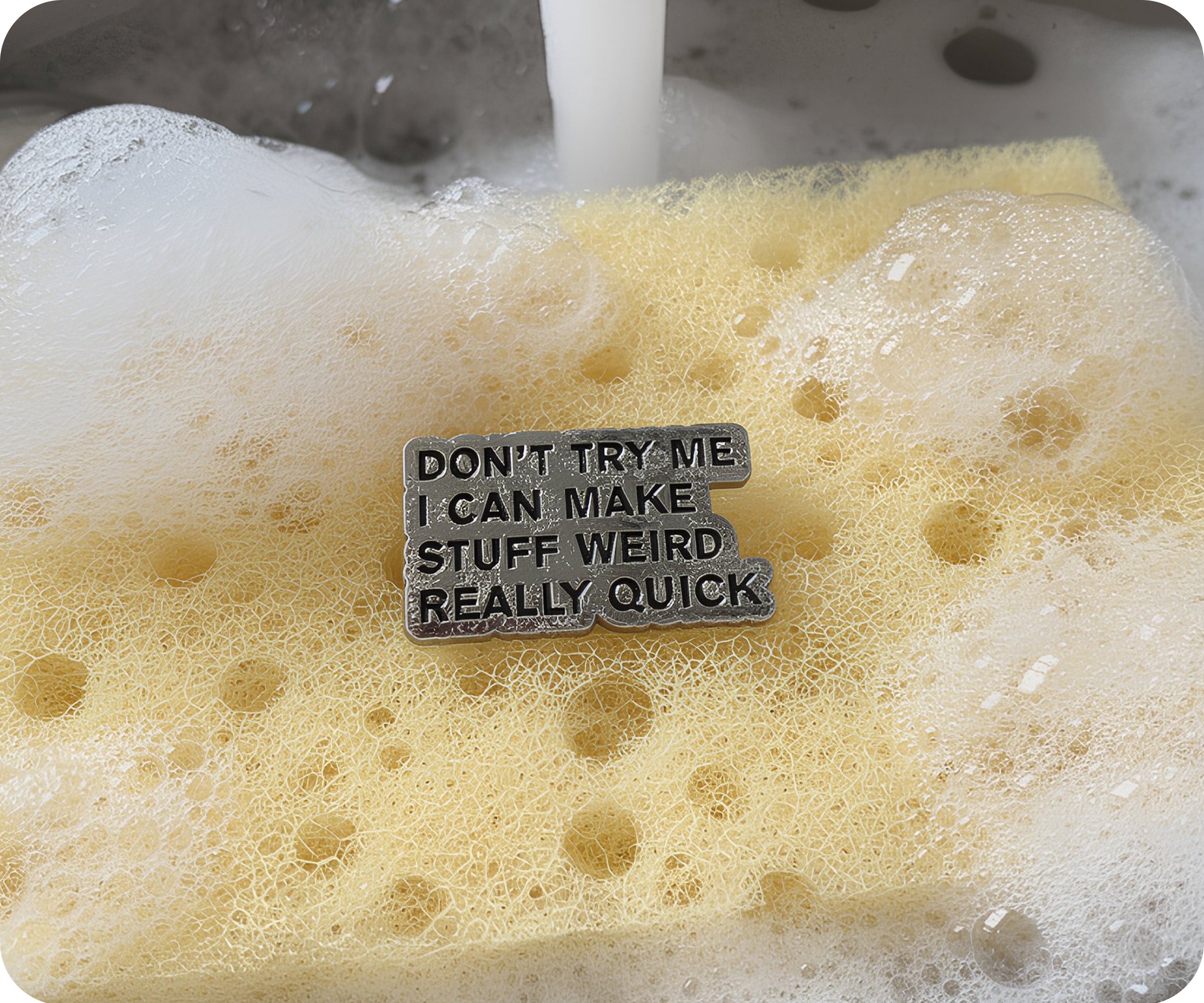 Don't Try Me I Can Make Stuff Weird Real Quick Pin Badge