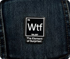 WTF?! The Element Of Surprise Pin Badge