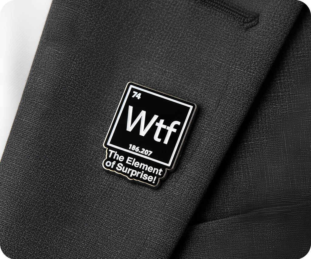 WTF?! The Element Of Surprise Pin Badge