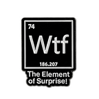 WTF?! The Element Of Surprise Pin Badge