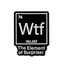 WTF?! The Element Of Surprise Pin Badge