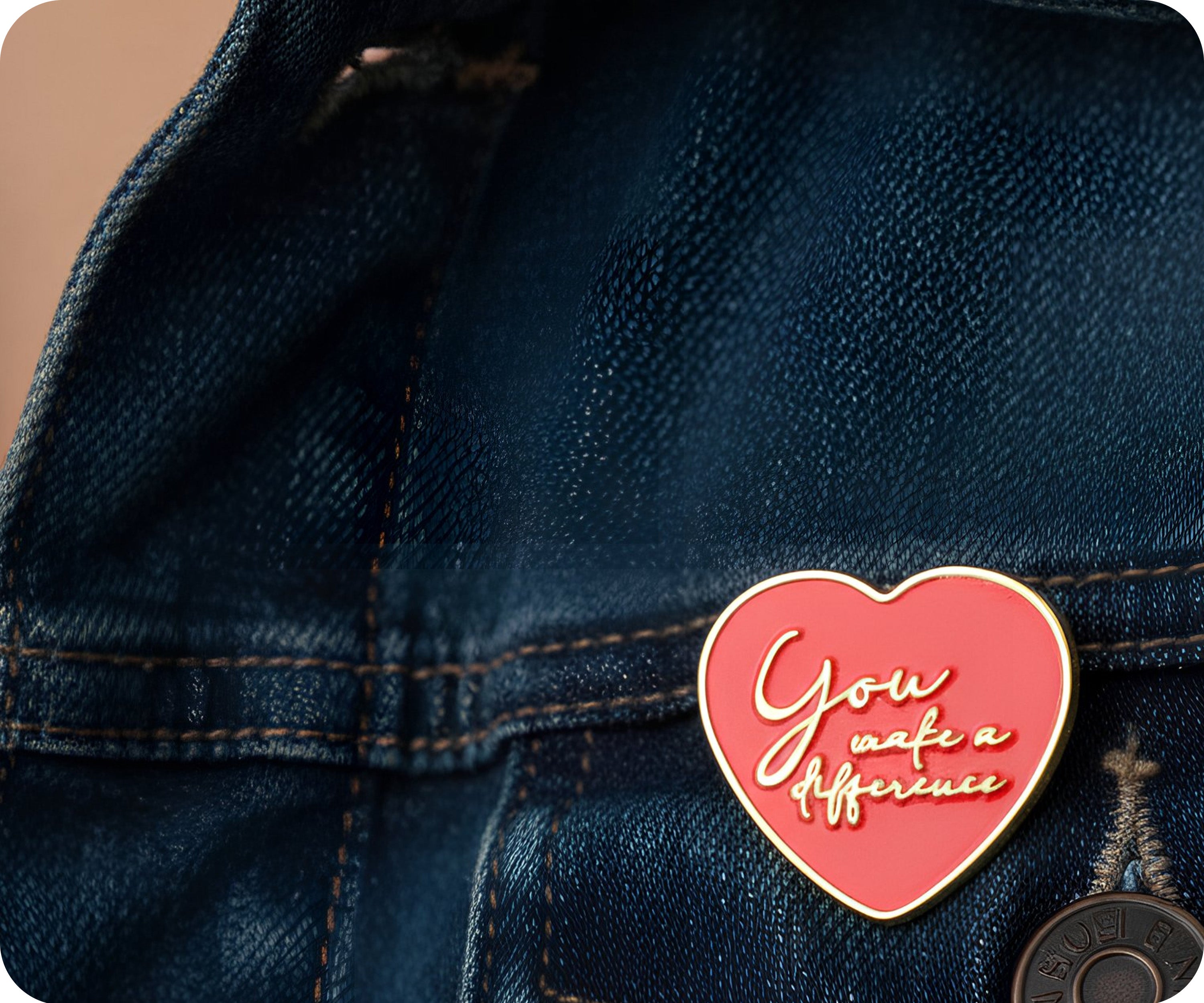 You Make A Difference Heart Pin Badge